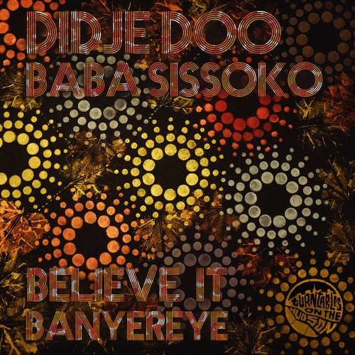 Baba Sissoko, Didje Doo - Believe It (Banyereyé) [TOTH130]